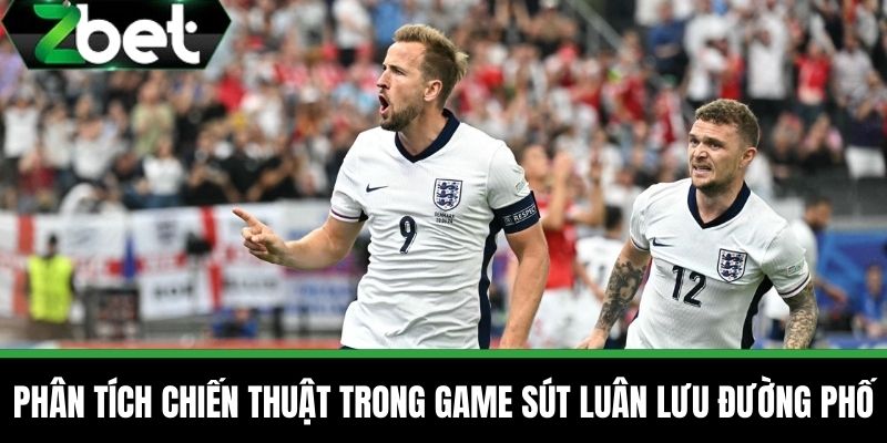 Game Sút Luân Lưu Đường Phố - Game Xu Hướng Mới Tại ZBET 3 Phân Tích Chiến Thuật Trong Game Sút Luân Lưu Đường Phố