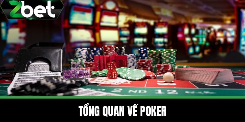 Poker ZBET - Game Cá Cược Dễ Chơi Hàng Đầu Tại Nhà Cái ZBET 2 Tổng Quan Về Poker