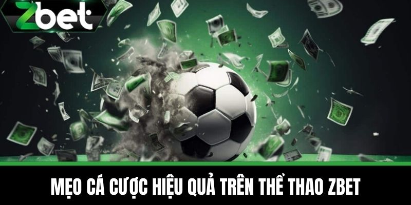 Thể Thao 3 Mẹo cá cược hiệu quả trên thể thao ZBET