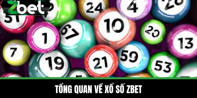 Xổ Số 1 Tổng Quan Về Xổ Số ZBET